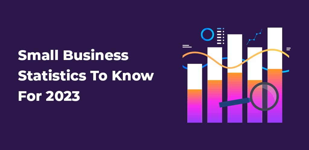 Small Business Statistics: The Most Interesting Data of 2023